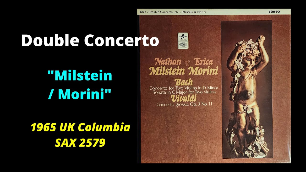 Nathan Milstein and Erica Morini / Bach Double Concerto in D Minor, BWV 1043 (1965 UK. SAX 2579)