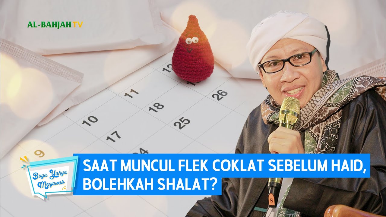 Saat Muncul Flek Coklat Sebelum Haid, Bolehkah Shalat? | Buya Yahya Menjawab