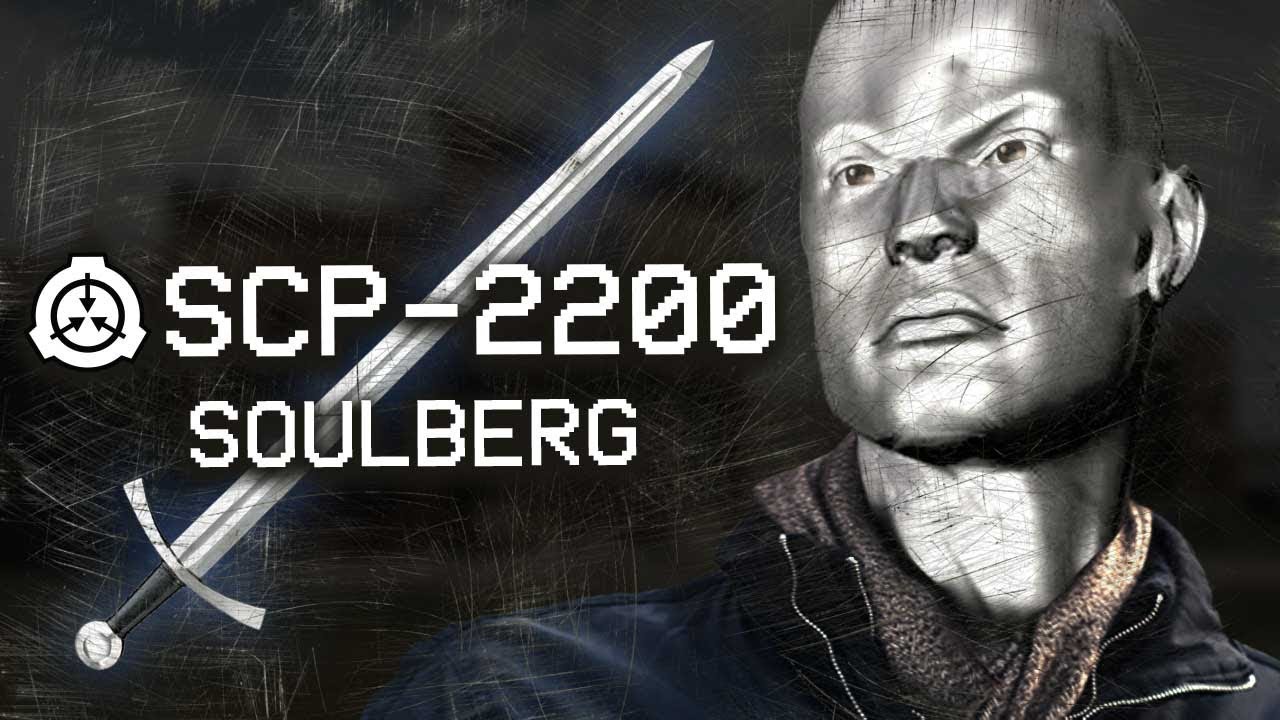 SCP-2200 - Soulberg : Object Class - Keter : Transfiguration SCP