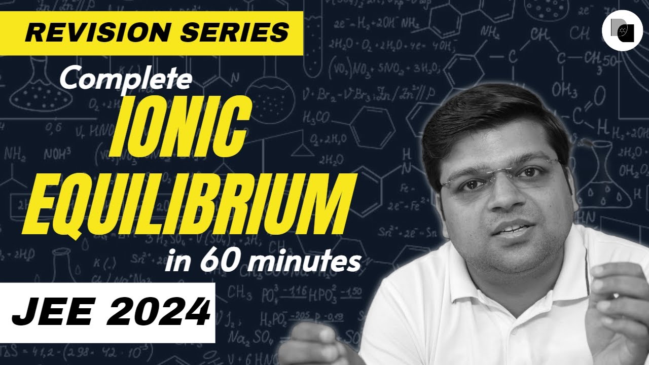 Ionic Equilibrium | Complete Revision | JEE 2024 - DexterChem