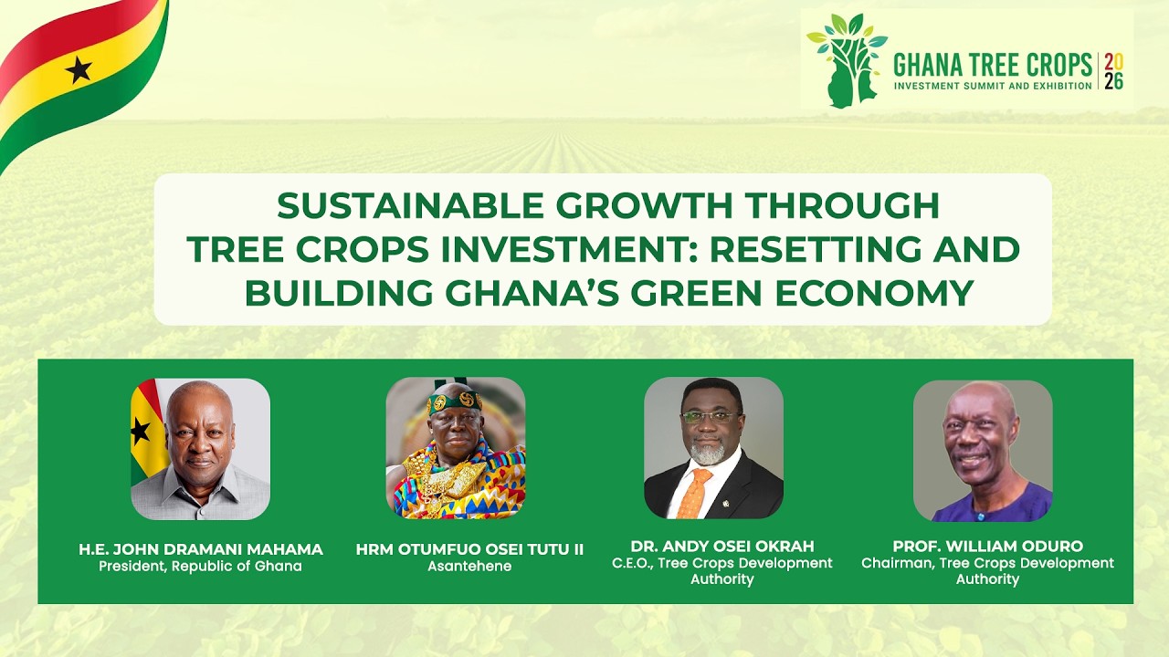 LIVE: TREE CROPS DEVELOPMENT: President Mahama speaks at Ghana Tree Crops Investment Summit
