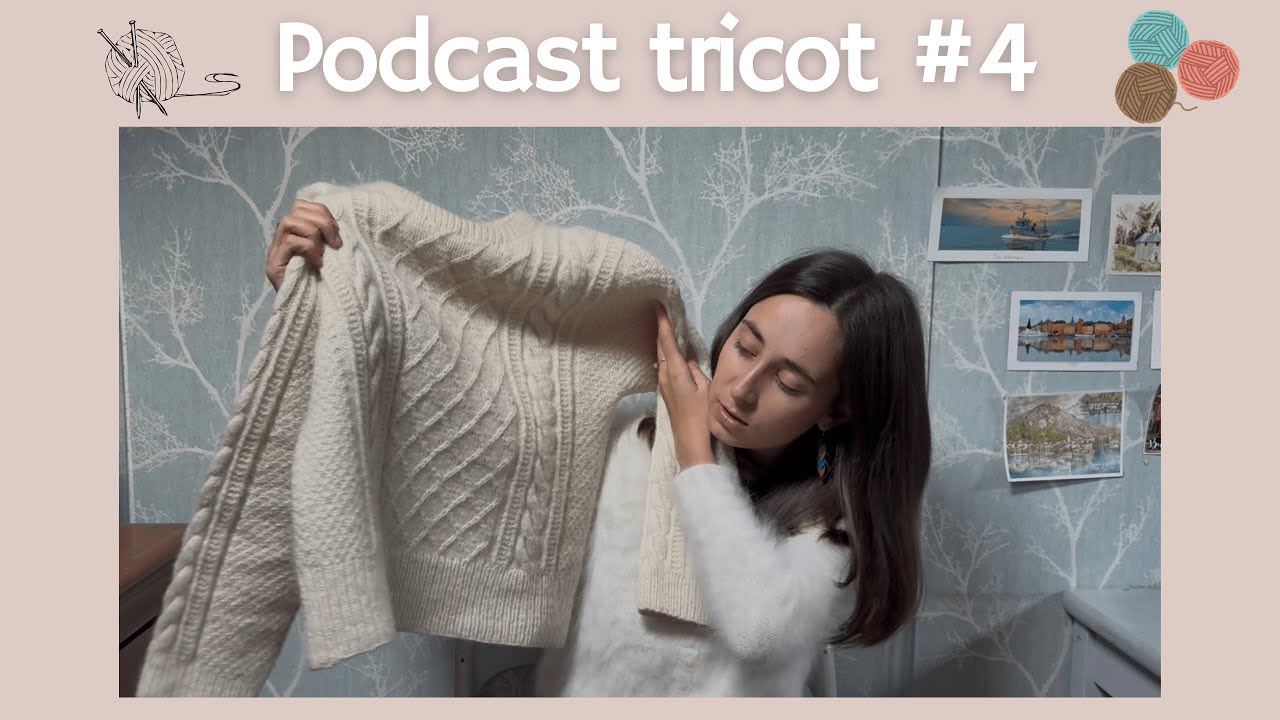 Podcast Tricot 4 - Moby Sweater, pull Cowgirl, débardeur SanSe et Sophie Scarf