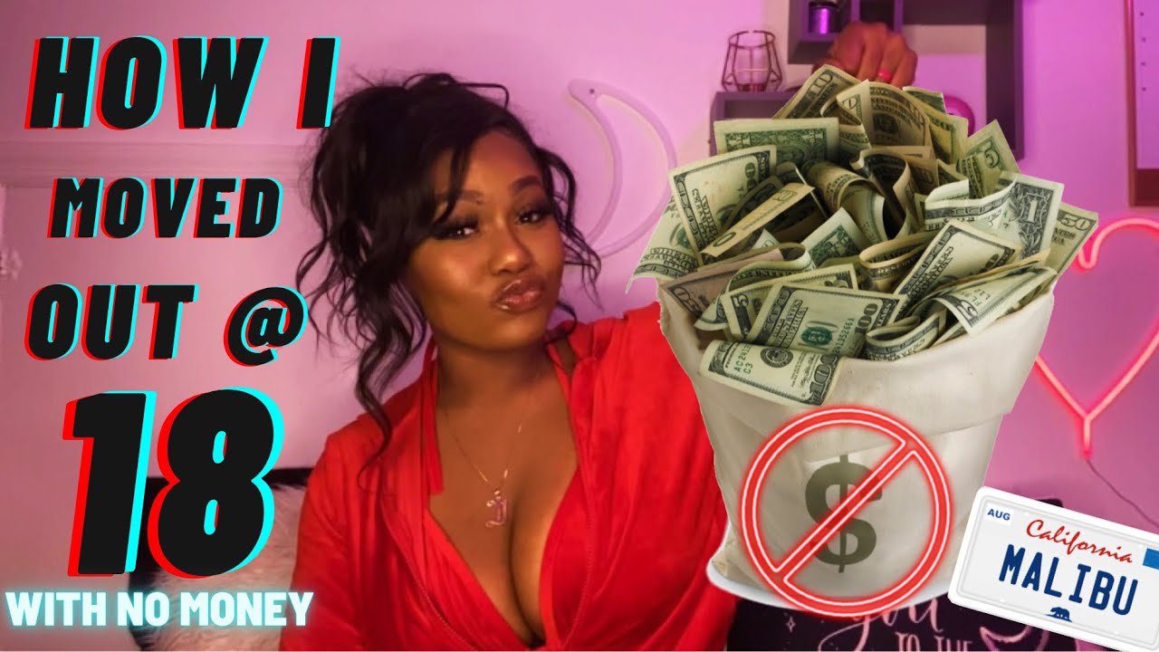 HOW I MOVED OUT AT 18 *WITH NO MONEY*