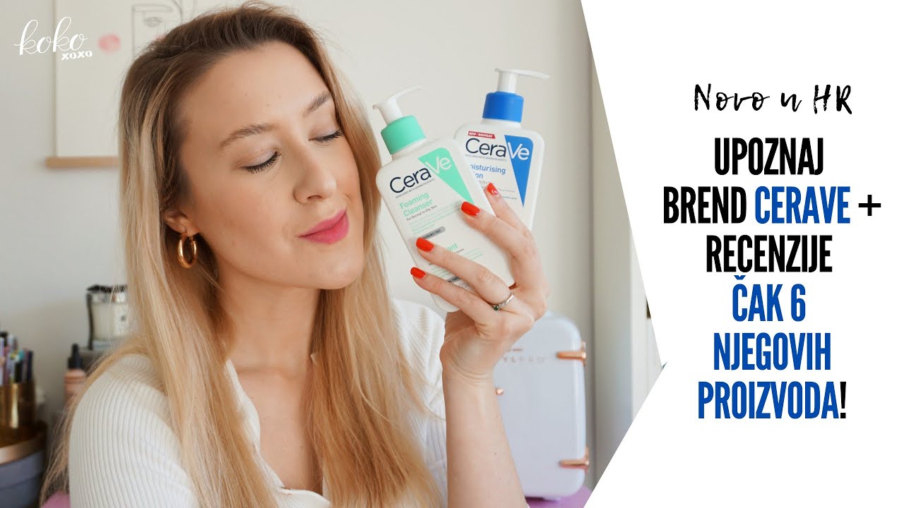 NOVO U HR: Upoznaj brend CeraVe + recenzije ČAK 6 NJEGOVIH PROIZVODA! ~ Koko
