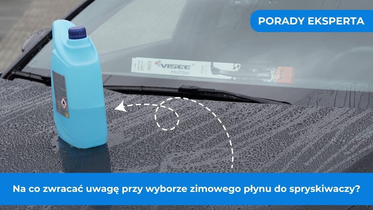 Porady Eksperta VISEE - Na co zwracać uwagę przy wyborze zimowego płynu do spryskiwaczy?
