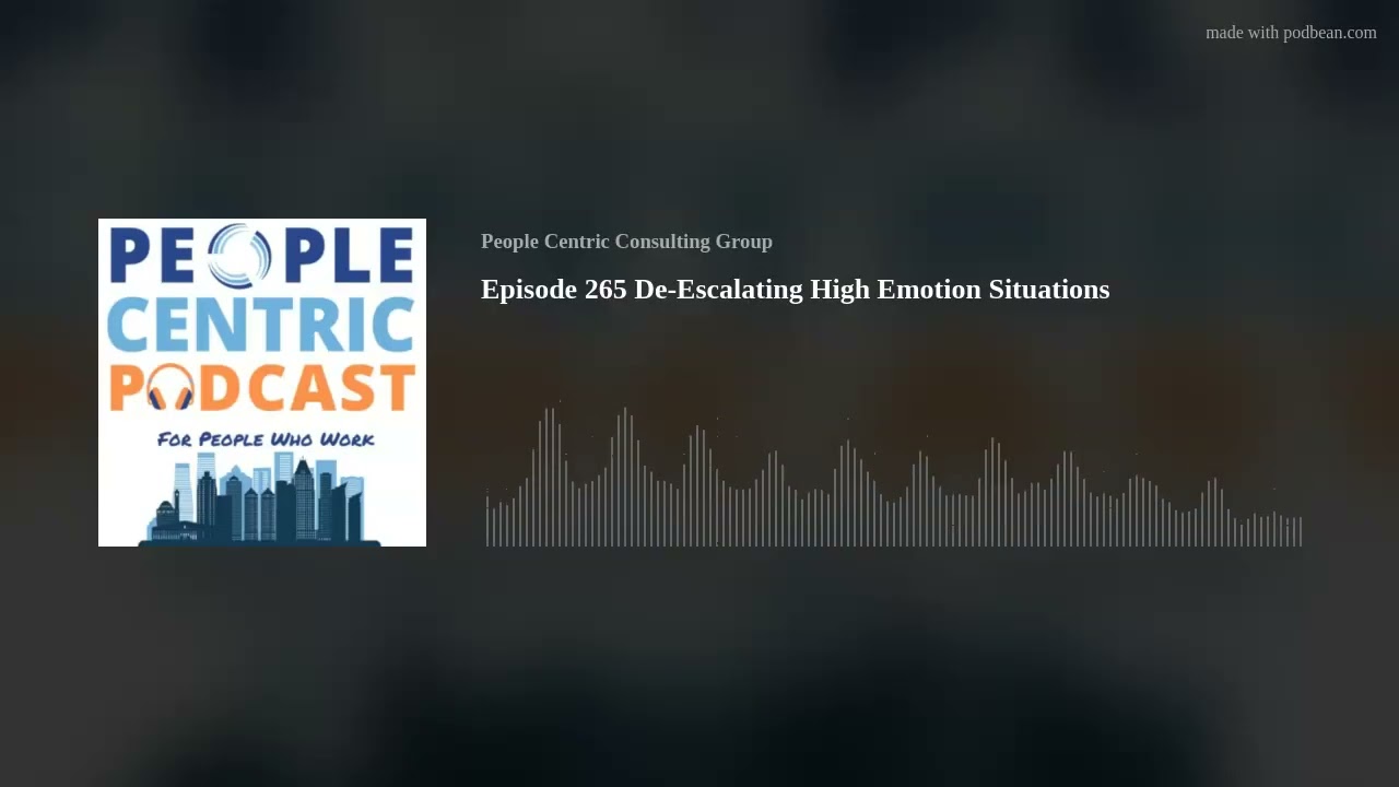 Episode 265 De-Escalating High Emotion Situations
