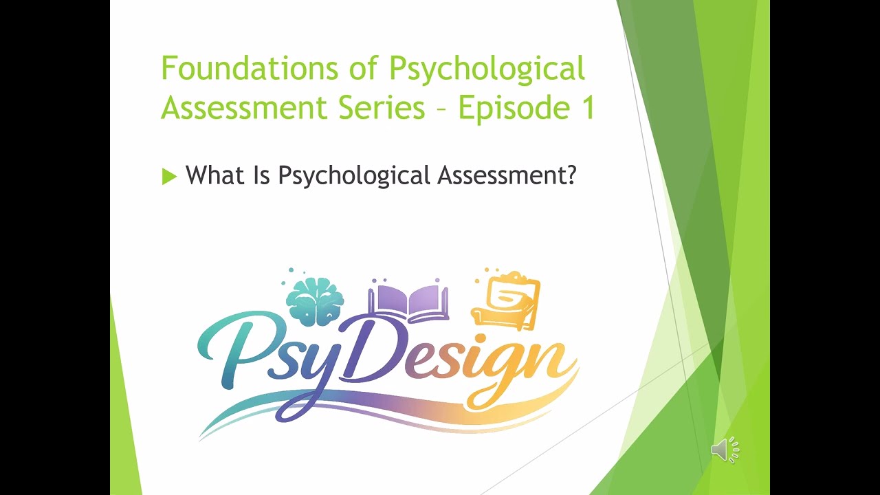 PsyDesign Foundations of Psychological Assessment Series Episode 1: What Is Psychological Assessment