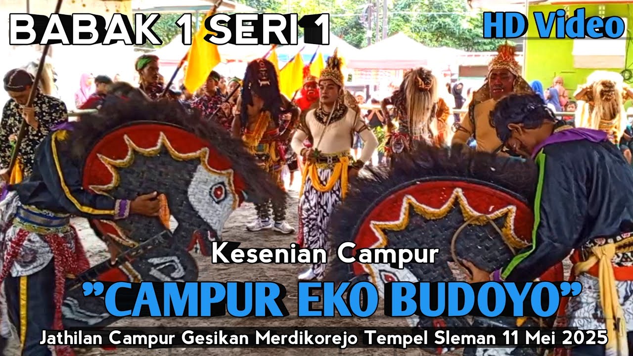 Campur Eko Budoyo BABAK 1 SERI 1 Jathilan Gesikan Merdikorejo Tempel Sleman Terbaru 2025