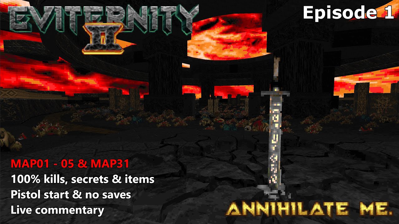 Eviternity 2 - ANNIHILATE ME - Episode 1 - Full 100% Walkthrough