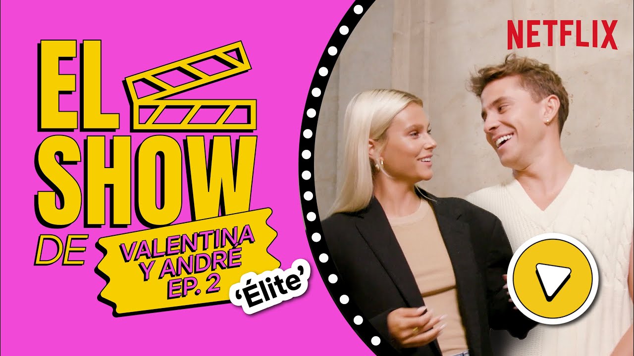 El show de VALENTINA y ANDRÉ: Capítulo 2 | ÉLITE | Netflix España