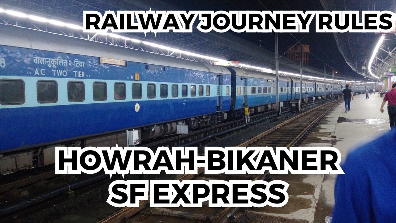 031 | HOWRAH-BIKANER SF EXPRESS 12371 | RAILWAY JOURNEY RULES | Madhusudan Dutta