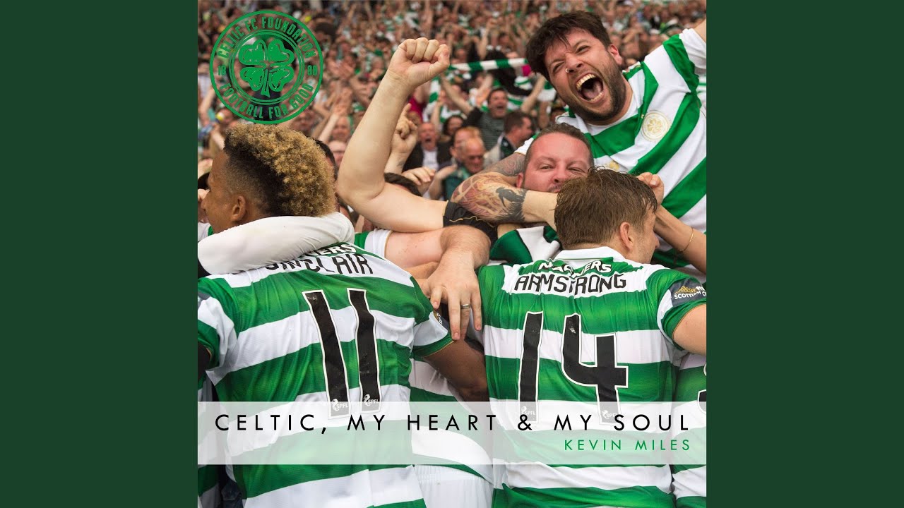 Celtic, My Heart & My Soul