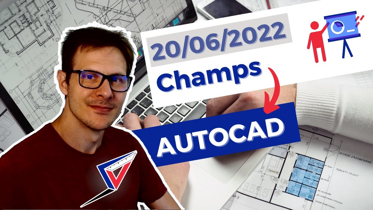 Comment utiliser les CHAMPS sur AUTOCAD ?