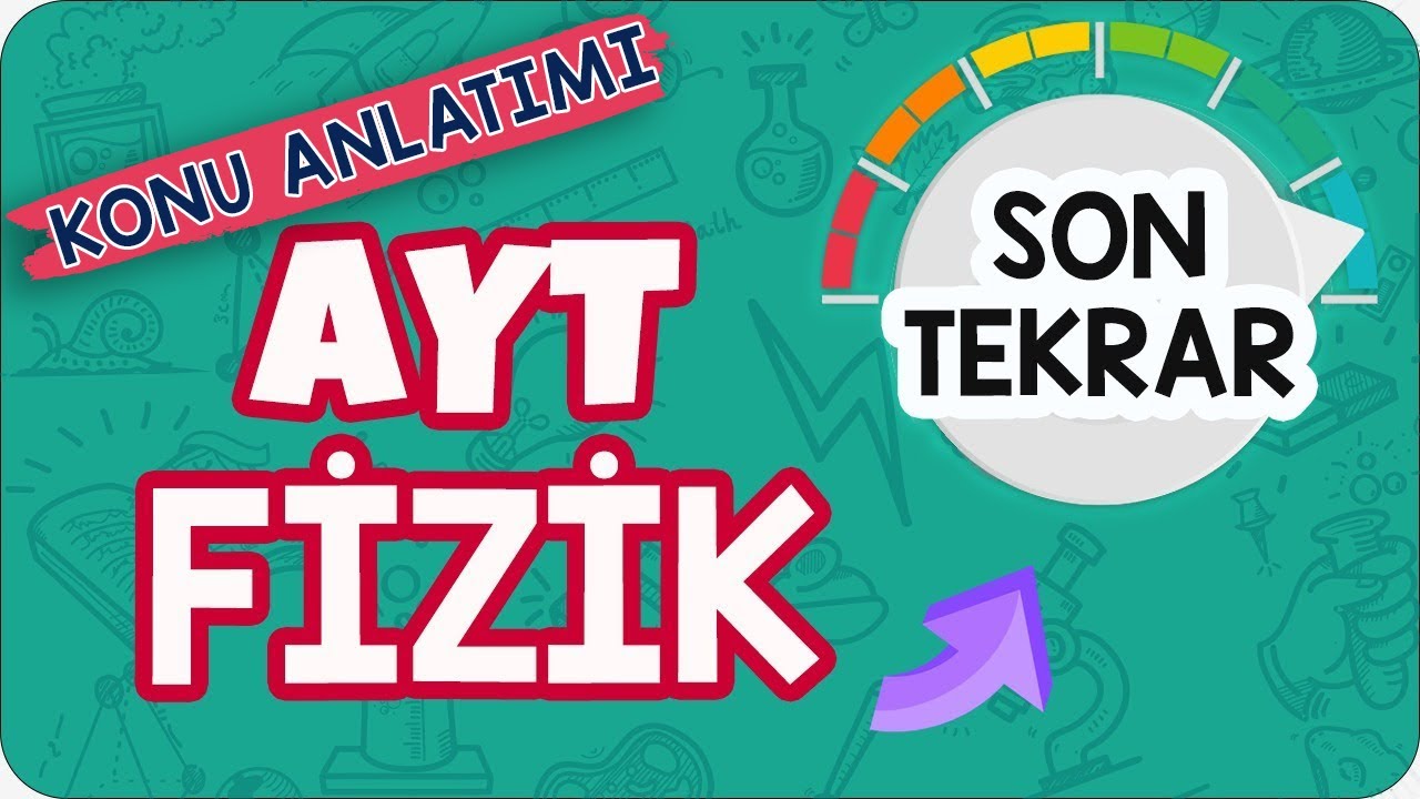 AYT Fiziği Tek Videoda Full Tekrar Et! | Konu Anlatımlı