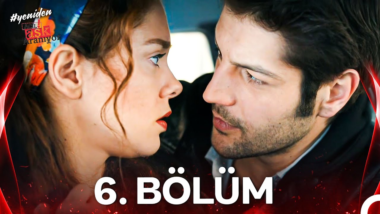 #YENİDEN Acil Aşk Aranıyor 6. Bölüm