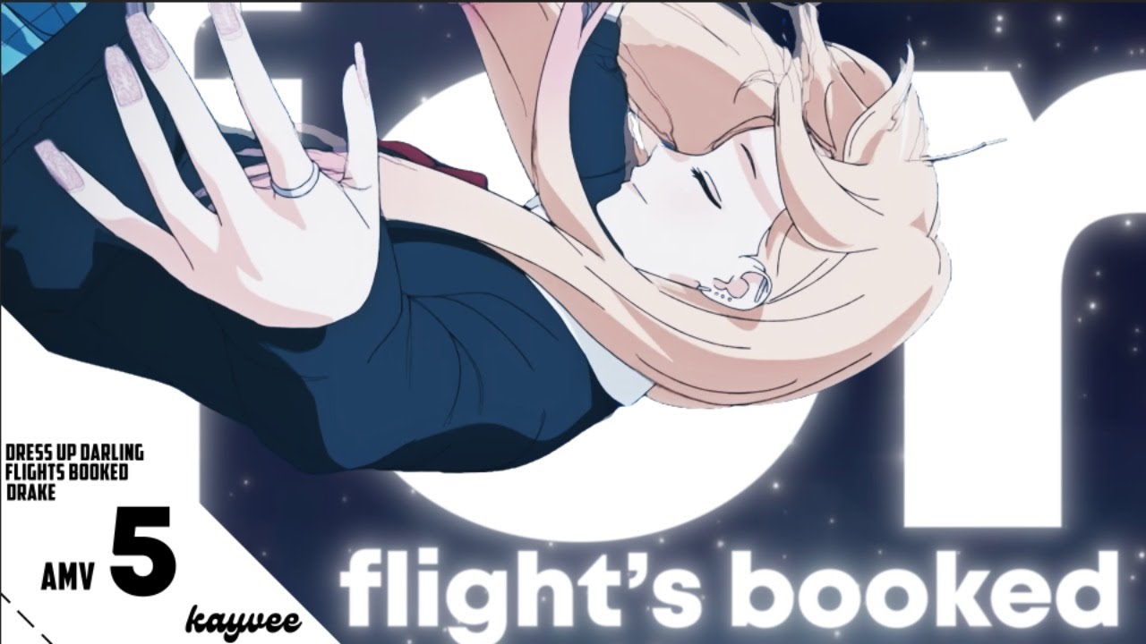 Flights Booked✈️🌇 - My Dress Up Darling [AMV/Edit]