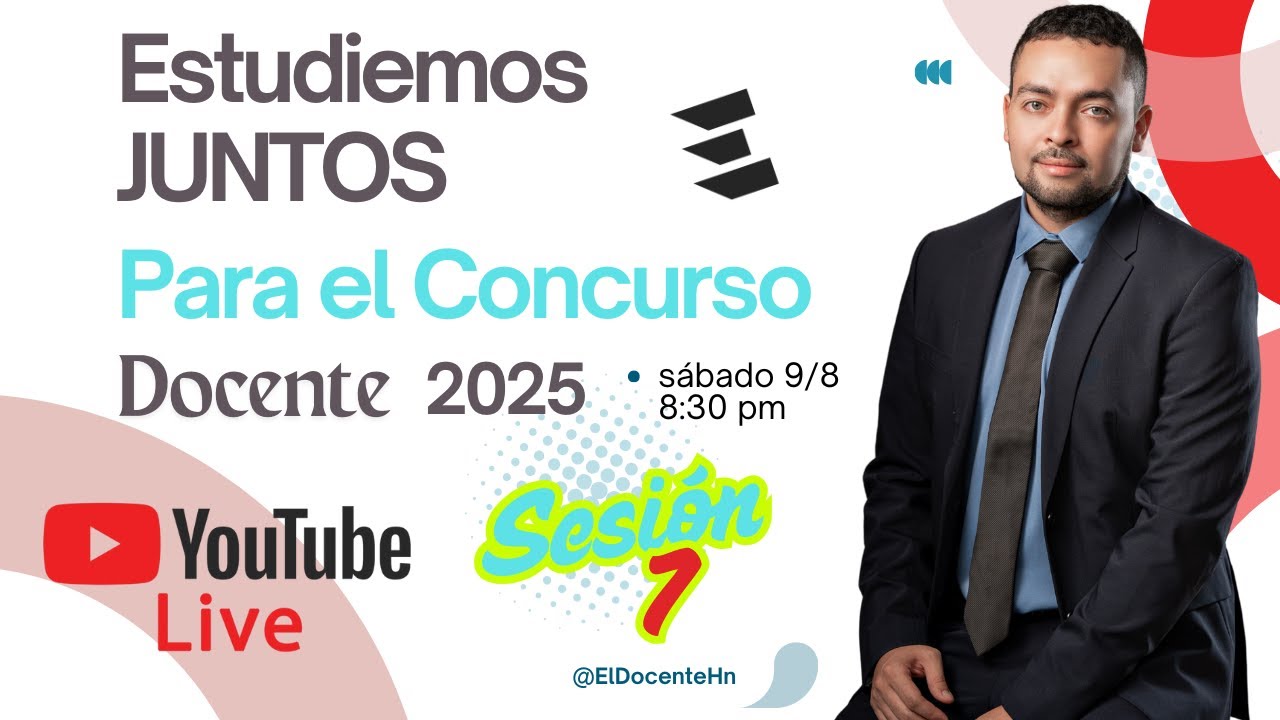 SESION 7, Estudiemos JUNTOS para el CONCURSO DOCENTE 2025 HN