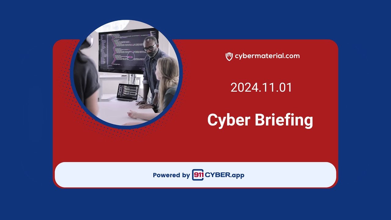 CyberBriefing: 2024-11-01