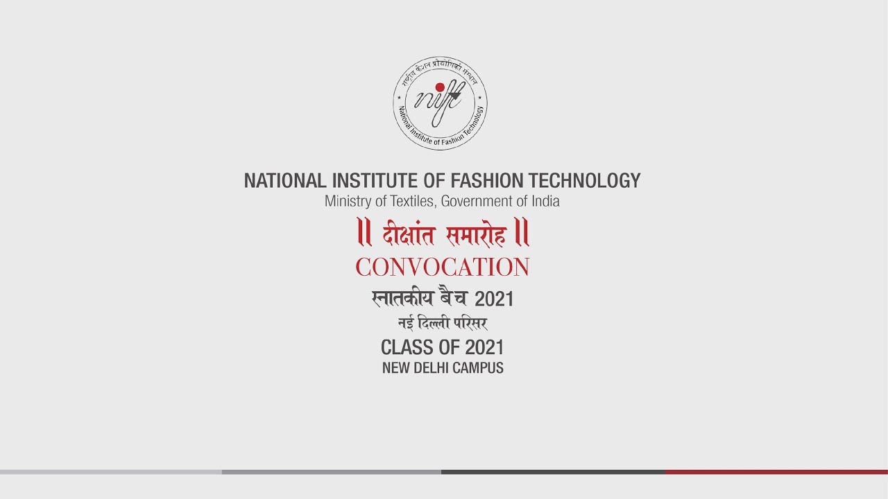 NIFT New Delhi : Convocation - Class of 2021