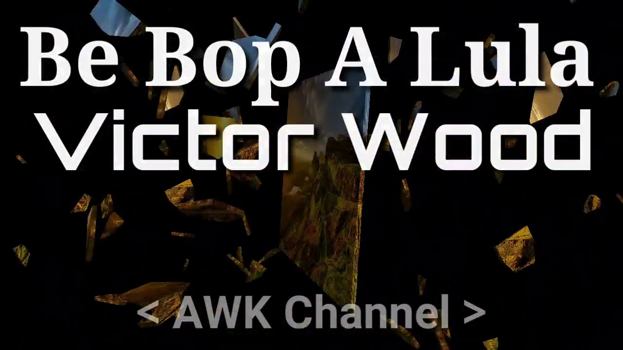 Be Bop Alula | Victor Wood | Lyrics | HD