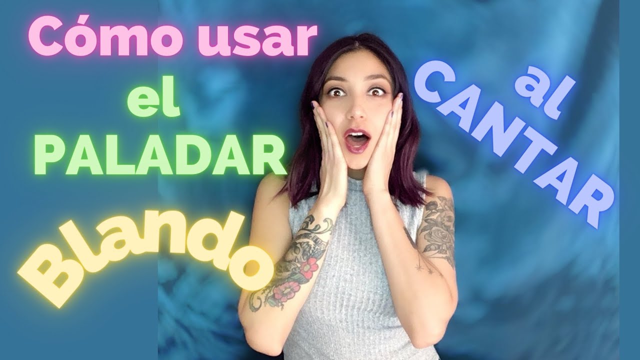 ¿Cómo usar el paladar blando al cantar?