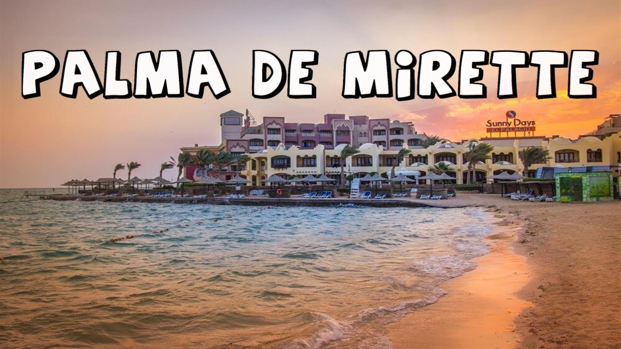 Sunny Days Palma De Mirette Resort & Spa Hurghada Egypt 4K