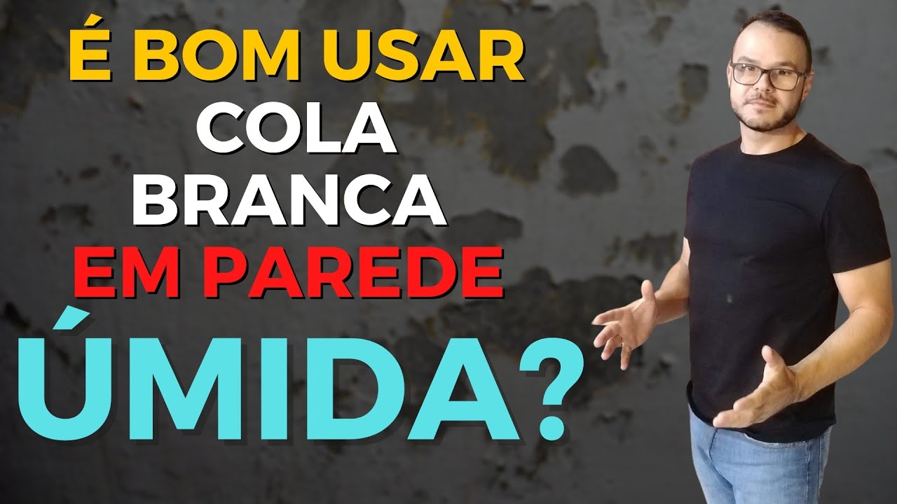 &Eacute; BOM USAR COLA BRANCA EM PAREDE &Uacute;MIDA?