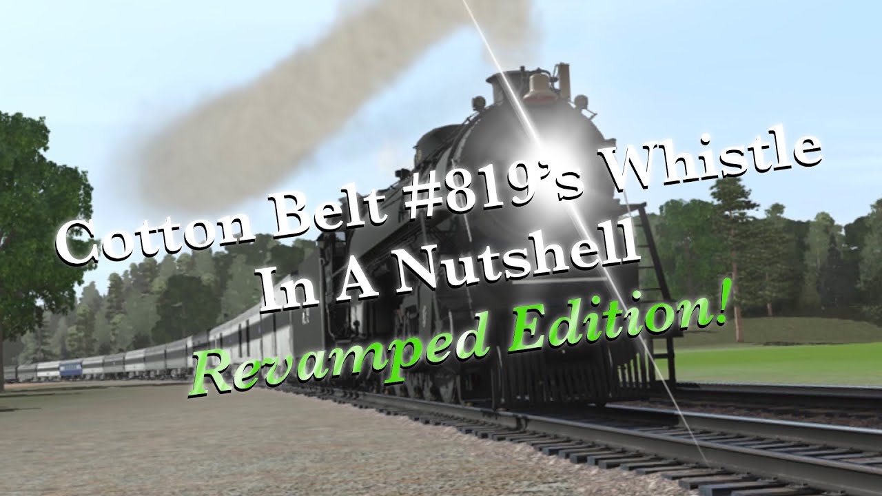 Cotton Belt #819's Whistles In A Nutshell Revamped Edition