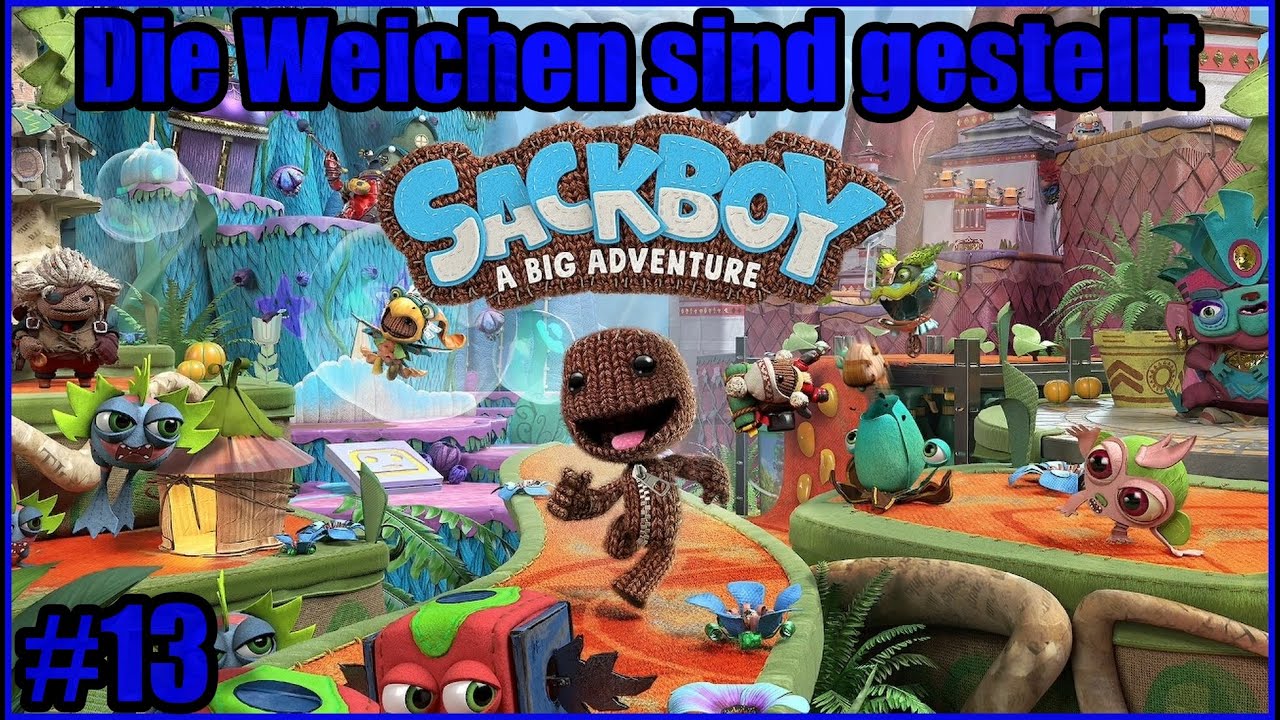 Die Weichen sind gestellt | #13 | Sackboy™: A Big Adventure