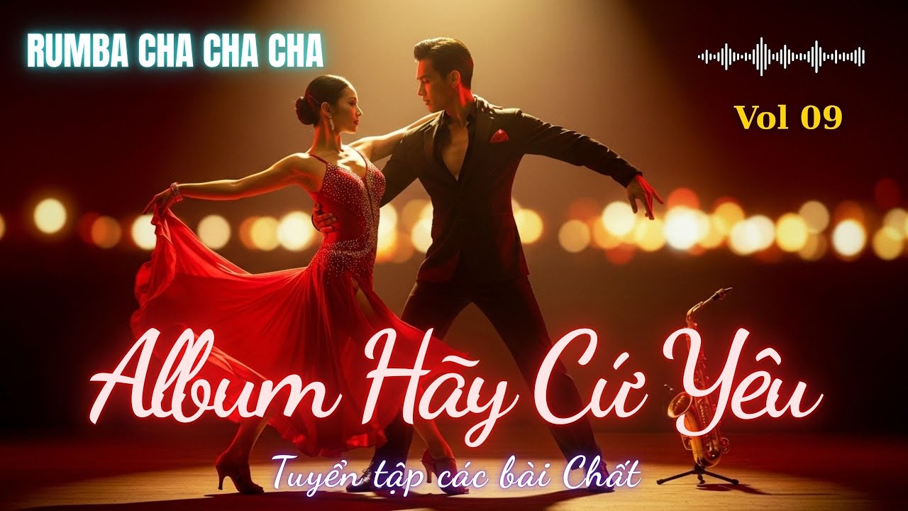 HÃY CỨ YÊU 💃🔥 | Nhạc Latin, Rumba - cha cha cha Việt Lãng Mạn | Nghe là mê | Tuyển tập bài hay Nhất
