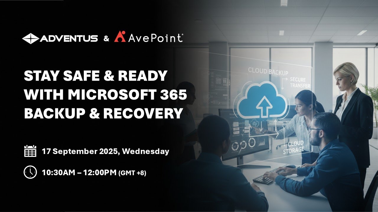 Adventus & AvePoint Webinar &ndash;&nbsp;Stay&nbsp;Safe&nbsp;and&nbsp;Ready&nbsp;with Microsoft 365 Backup & Recovery