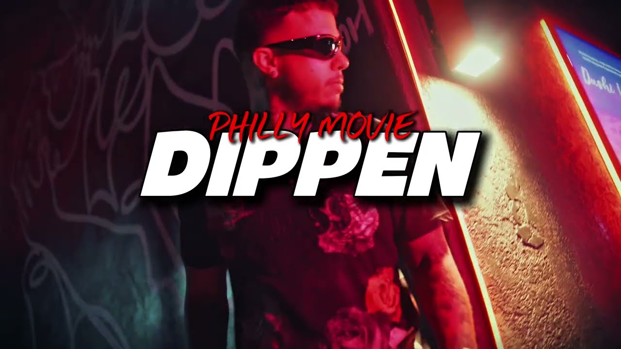 Philly Movie - DIPPEN [Official Music Video]