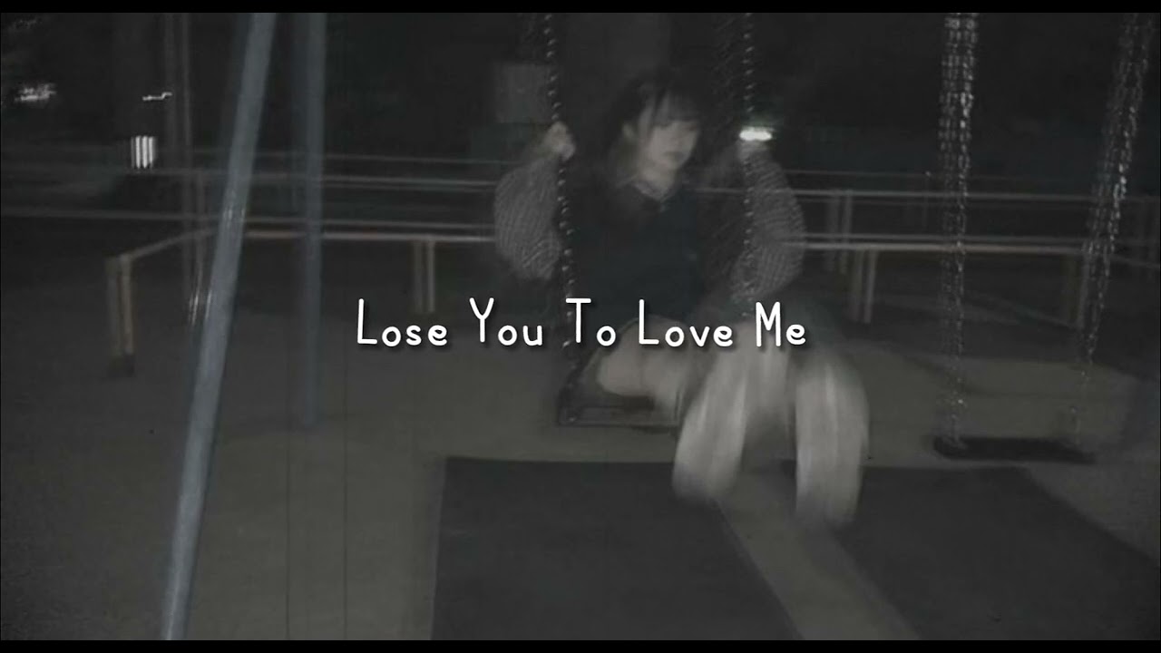 Lose you to love me - speed up