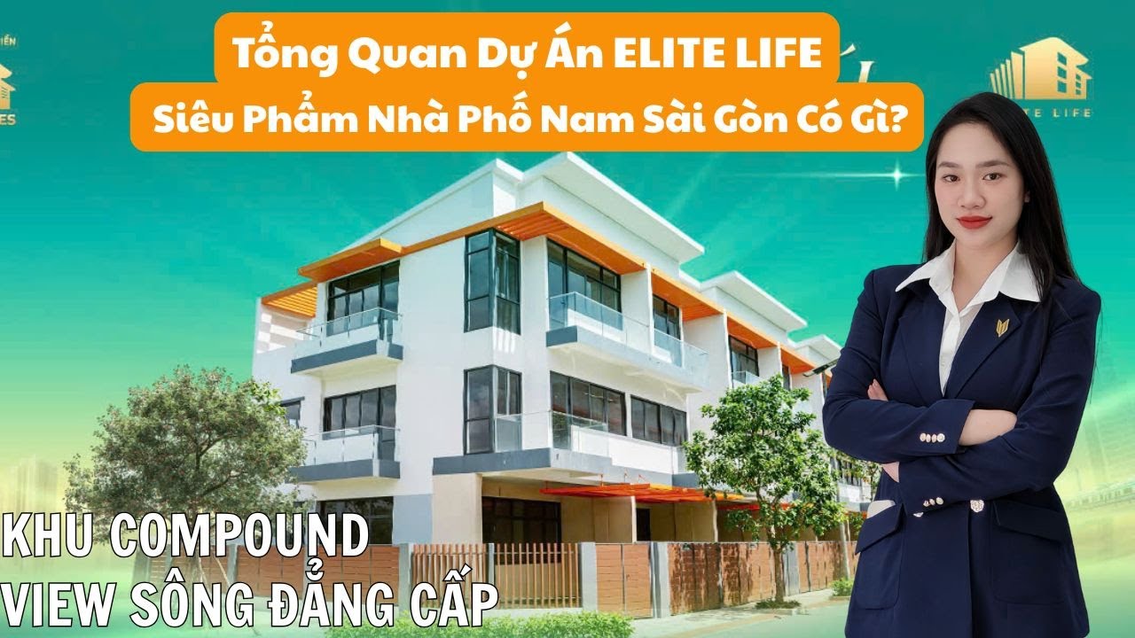 Tổng Quan Dự &Aacute;n ELITE LIFE | Si&ecirc;u Phẩm Nh&agrave; Phố Nam S&agrave;i G&ograve;n C&oacute; G&igrave;?