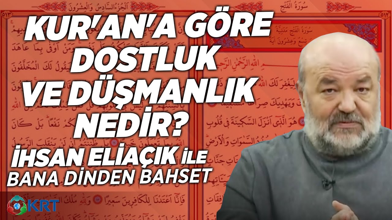 Kur'an'a Göre Dostluk ve Düşmanlık Nedir? | İhsan Eliaçık | Bana Dinden Bahset