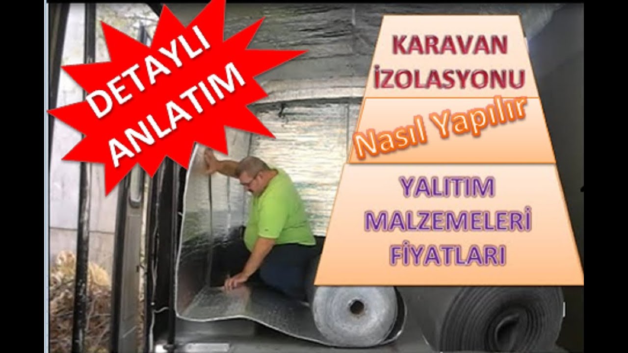 KARAVAN İZOLASYONU NASIL YAPILIR | EN DETAYLI ANLATIM | YALITIM MALZEMELERİ FİYATLARI ~39