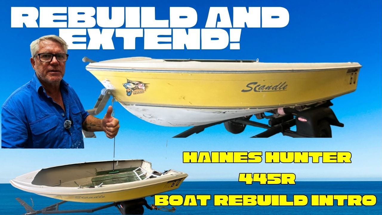 Project # 4 Intro - Fibreglass Boat Rebuild and Hull Extension Haines Hunter 445R