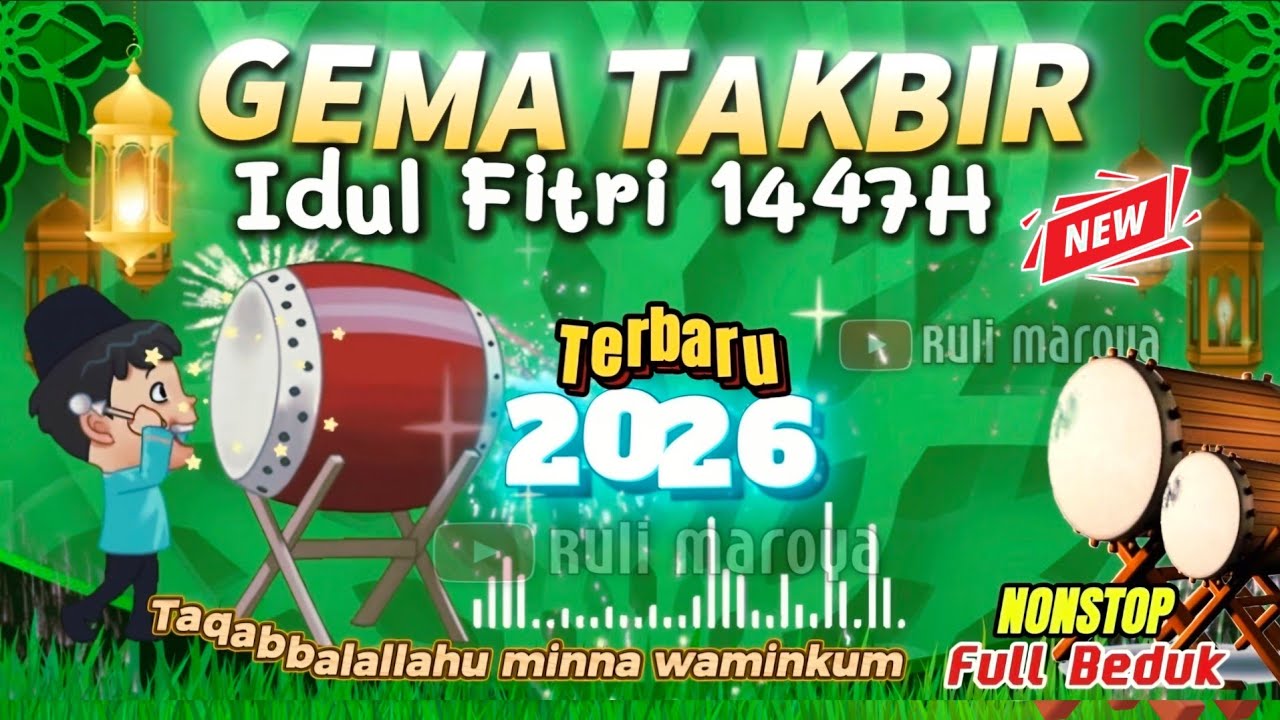 Takbiran Idul Fitri 2026 Merdu Terbaru - NonStop Gema Takbir Idul Fitri 1447H Rindu Suasana Kampung😭