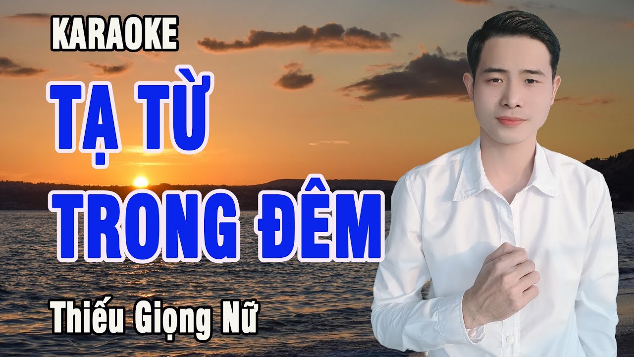 Tạ Từ Trong Đêm Karaoke Thiếu Giọng Nữ Song Ca Cùng Nhất