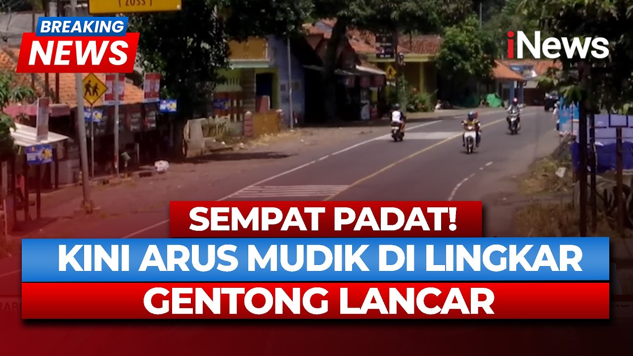 Puncak Arus Mudik Berakhir! Lalu Lintas di Lingkar Gentong Lancar | Breaking News