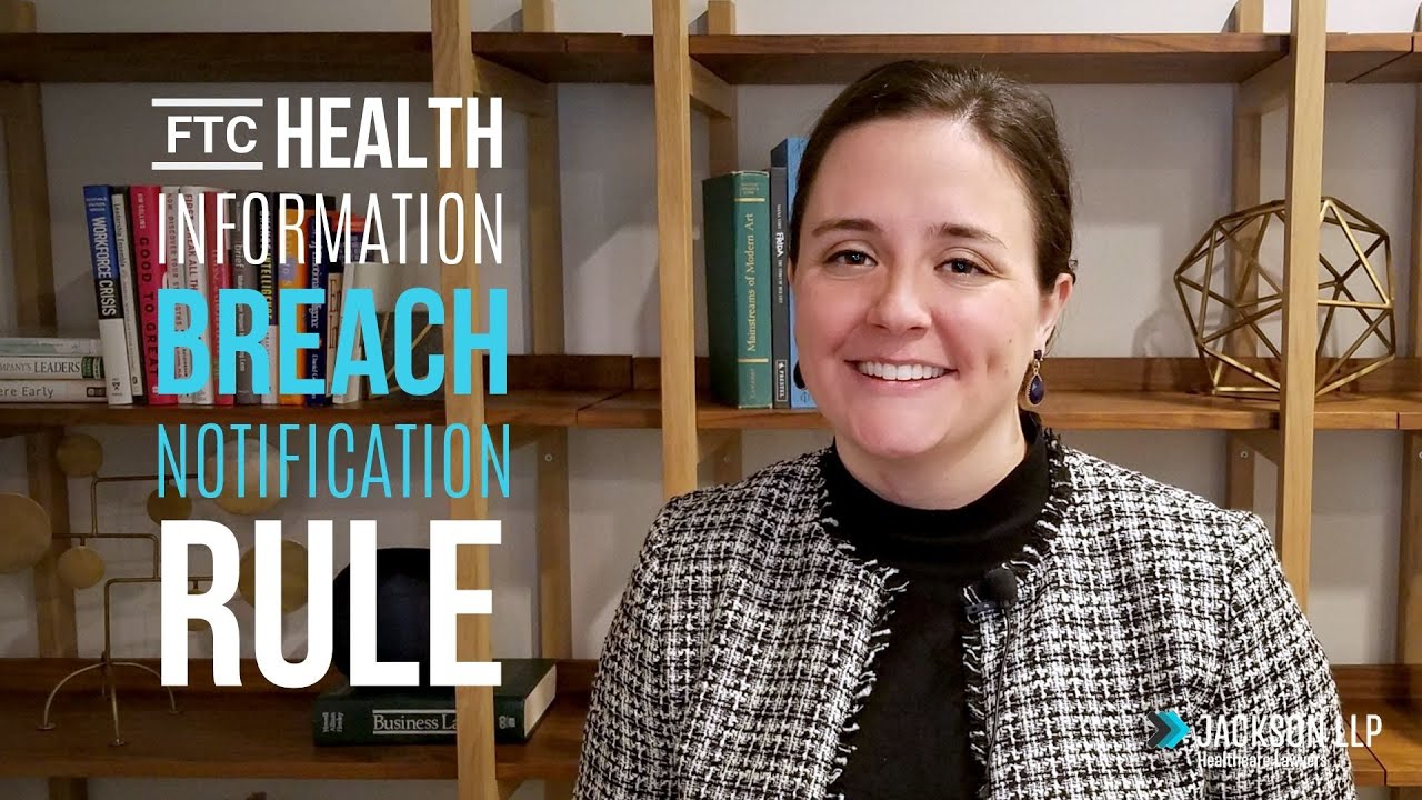 FTC Health Information Breach Notification Rule | Jackson LLP Healthcare Attorneys
