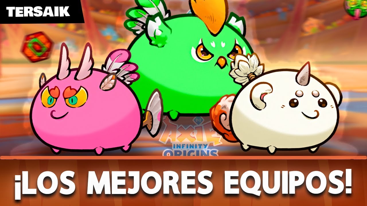 ¡LOS MEJORES EQUIPOS! QUE PUEDES JUGAR TODAS LAS TEMPORADAS | AXIE INFINITY ORIGIN