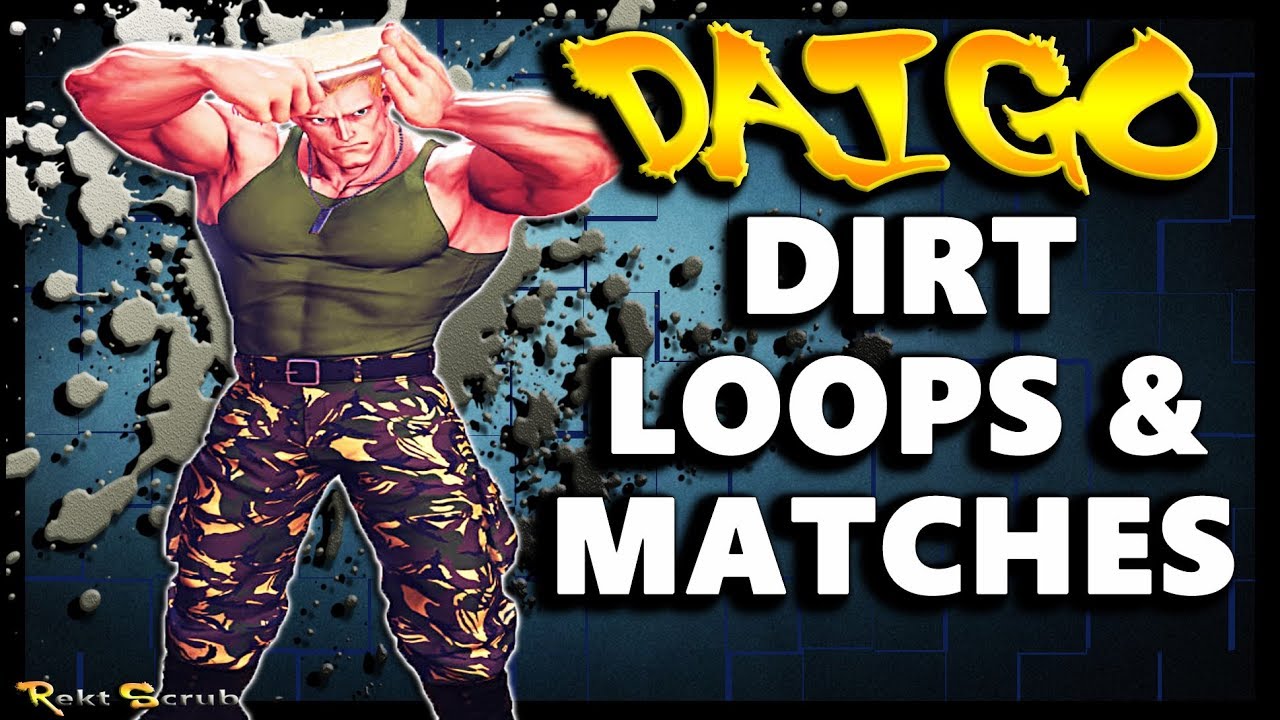 SFV - Daigo Umehara Guile | Dirt Loops & Matches - SF5