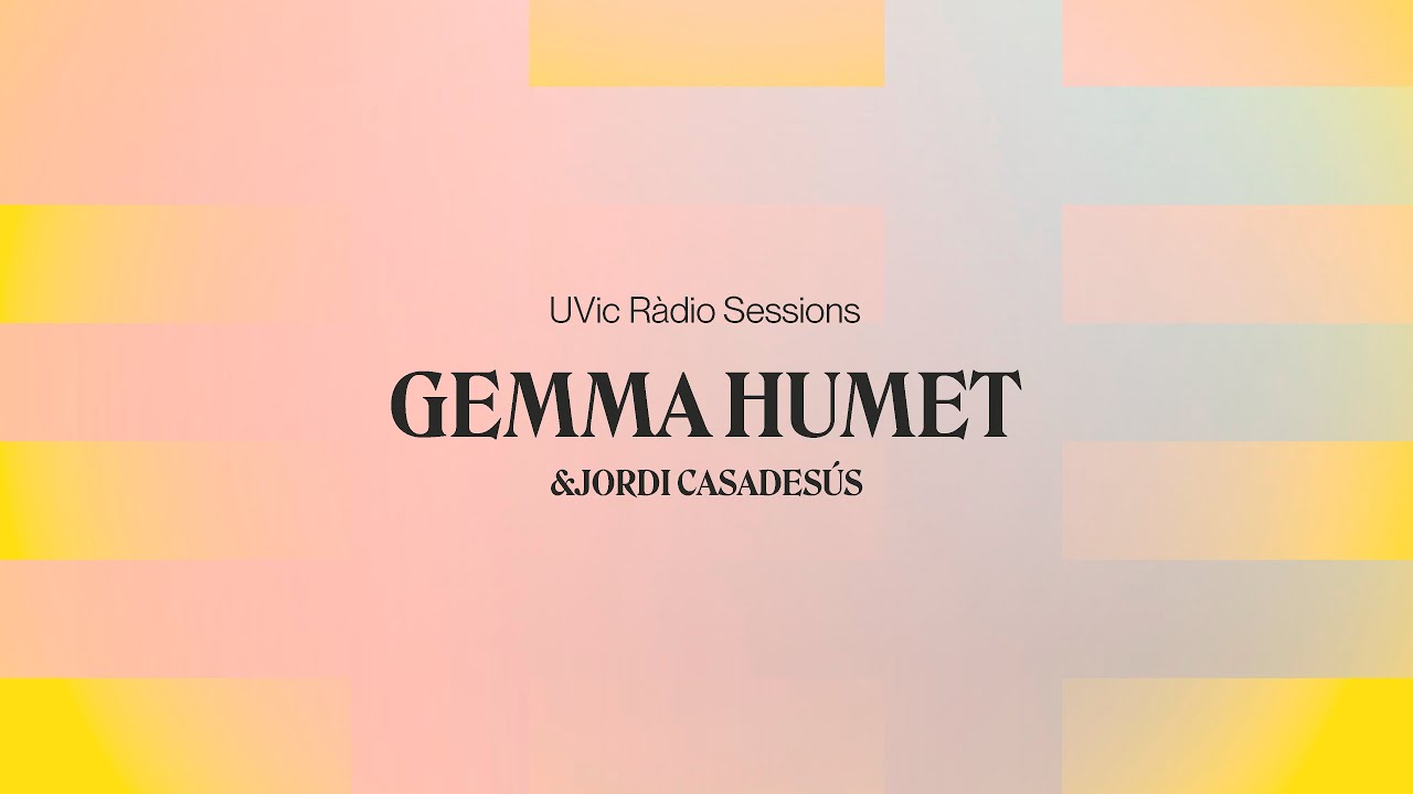 Gemma Humet & Jordi Casadesús - UVic Ràdio Sessions