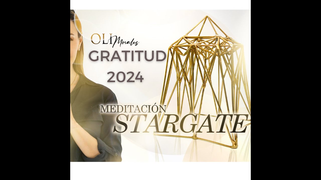 Meditación Stargate gratitud por el 2024