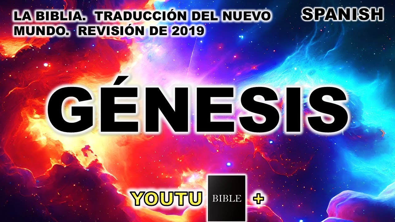 YOUTUBIBLE+ - #G&Eacute;NESIS - #BIBLIA #TRADUCCI&Oacute;N DEL NUEVO MUNDO 2019 DRAMATIZADA #ESPA&Ntilde;OL