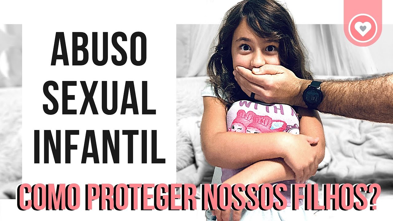 Abuso sexual infantil ! O que fazer para evitar que aconteça com o seu filho?