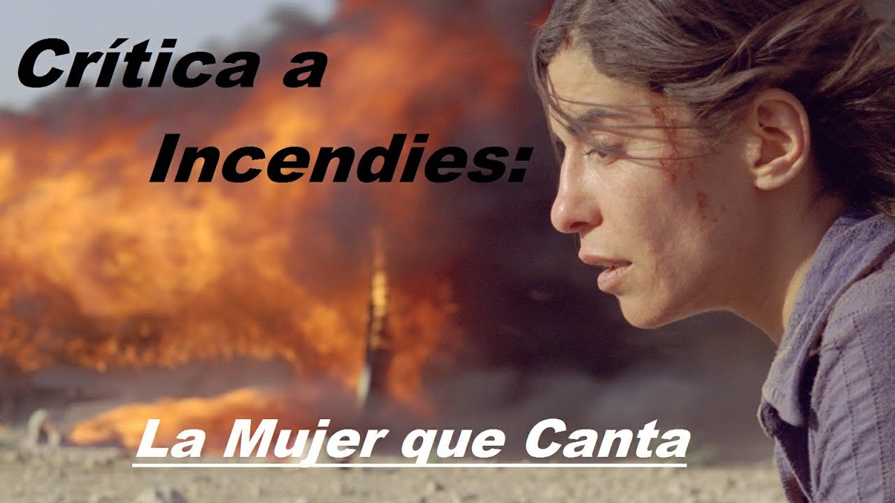 Cr&iacute;tica a Incendies (La Mujer que Canta)