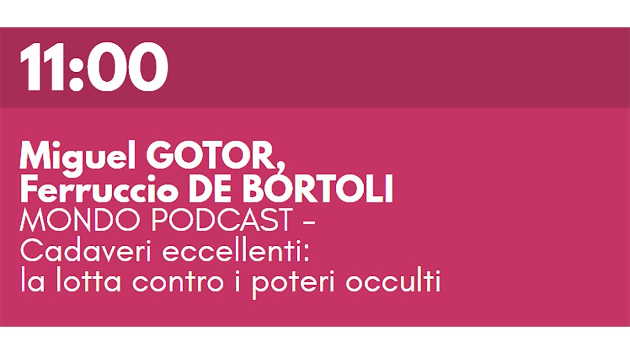 Miguel GOTOR, Ferruccio DE BORTOLI - MONDO PODCAST - Cadaveri eccellenti