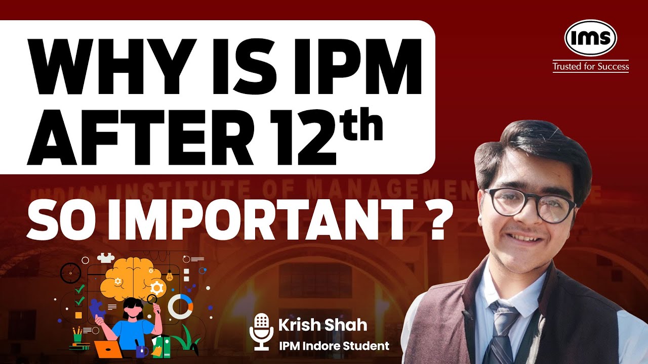 Why Choose IPM Right After 12th? IPM Colleges, Seats, Placements, Exam | Krish Shah